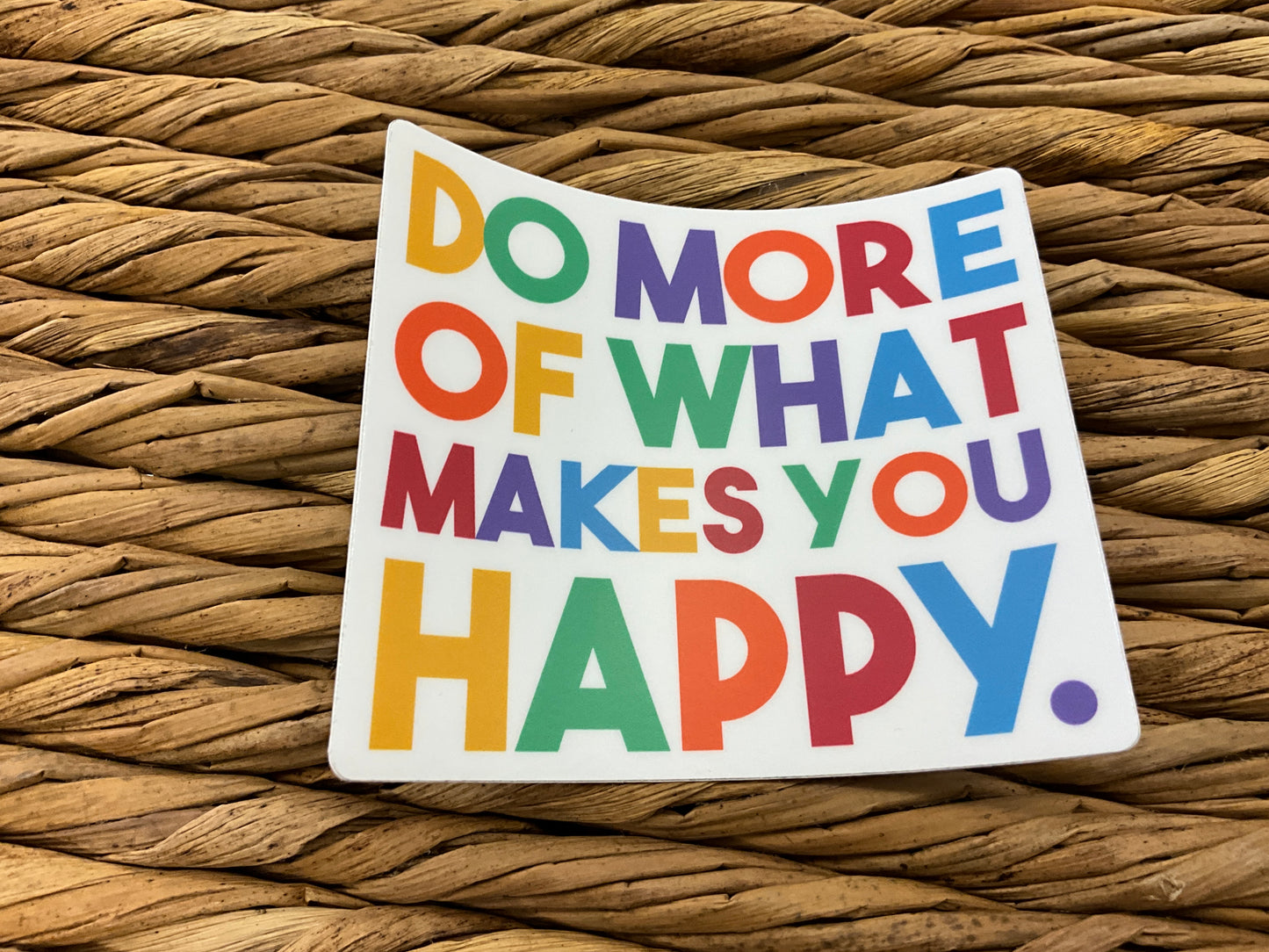DO MORE OF WHAT MAKES YOU HAPPY STICKER - W0416872