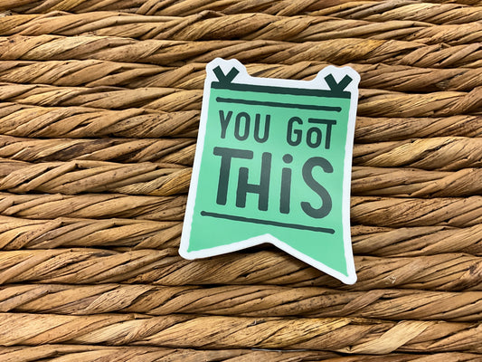 YOU GOT THIS STICKER - W0416874