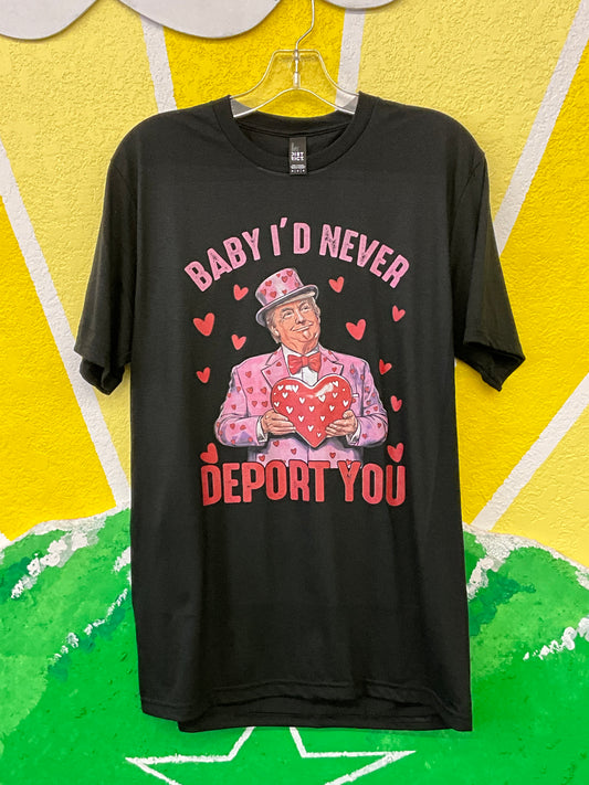 SWIFTWEAR GRAPHIC TEE “BABY I’D NEVER DEPORT YOU” - 307BIN